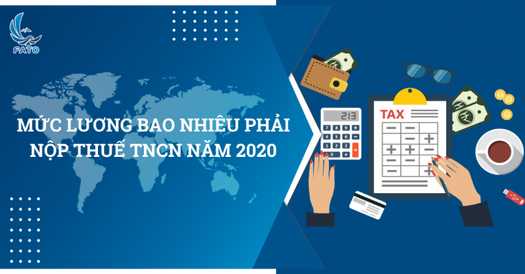 Mức lương bao nhiêu phải nộp thuế TNCN năm 2020