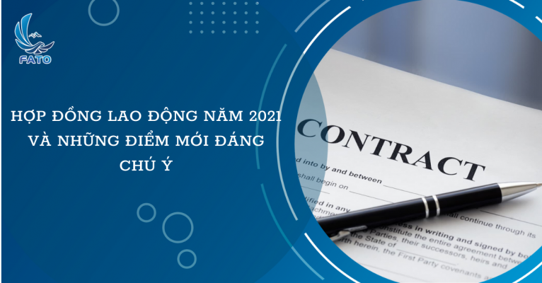 Hợp đồng lao động năm 2021 và những điểm mới đáng chú ý.