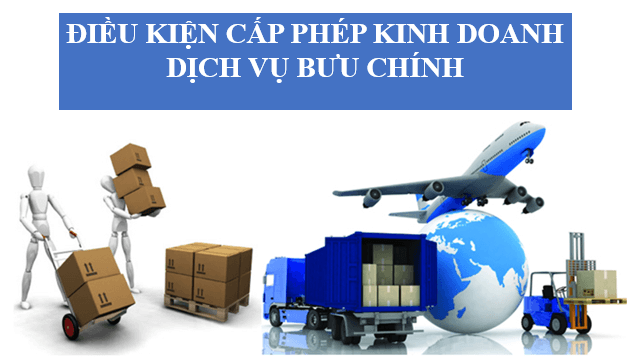 Điều kiện kinh doanh dịch vụ bưu chính