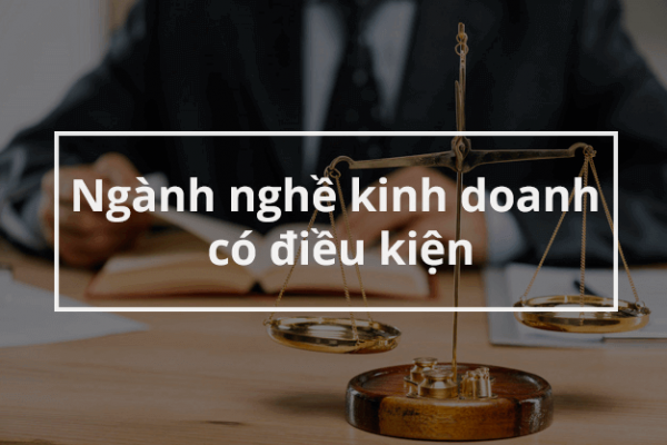 Những ngành nghề kinh doanh có điều kiện