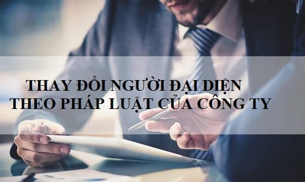Thay đổi thông tin người đại diện theo pháp luật