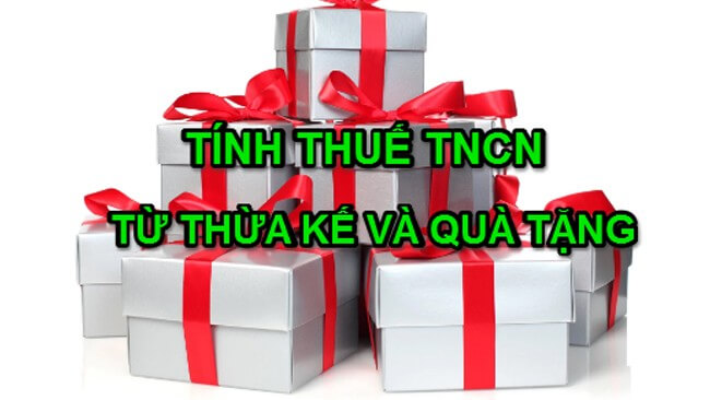 cách tính thuế TNCN khi trúng trường/thừa kế/quà tặng