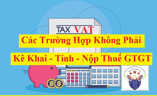 các trường hợp không phải kê khai tính nộp thuế gtgt
