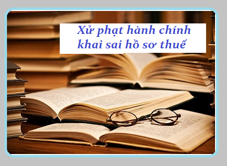 Khai sai thuế có bị phạt không